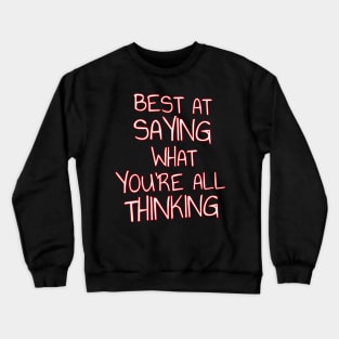 Best At Saying What You're All Thinking Forthright Quote Crewneck Sweatshirt